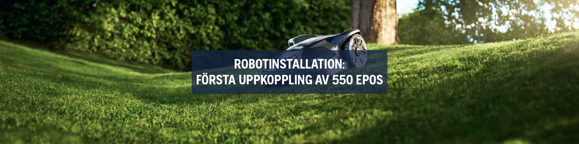 Robotinstallation: Första Uppkoppling av Husqvarna Automower® 550 EPOS™